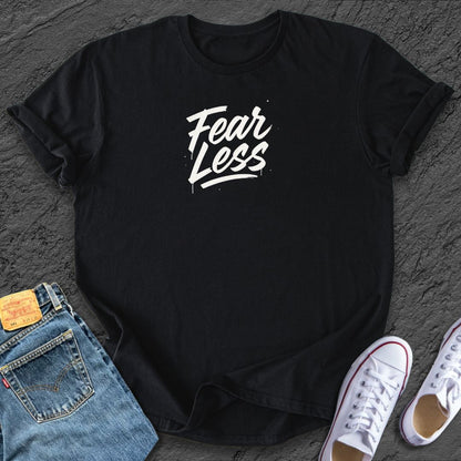 Fear Less Tee
