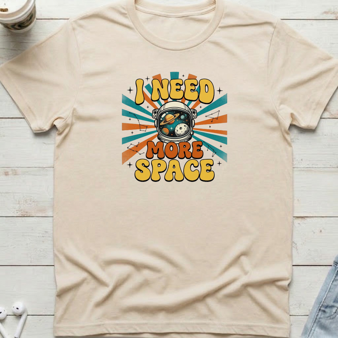 I Need More Space Tee