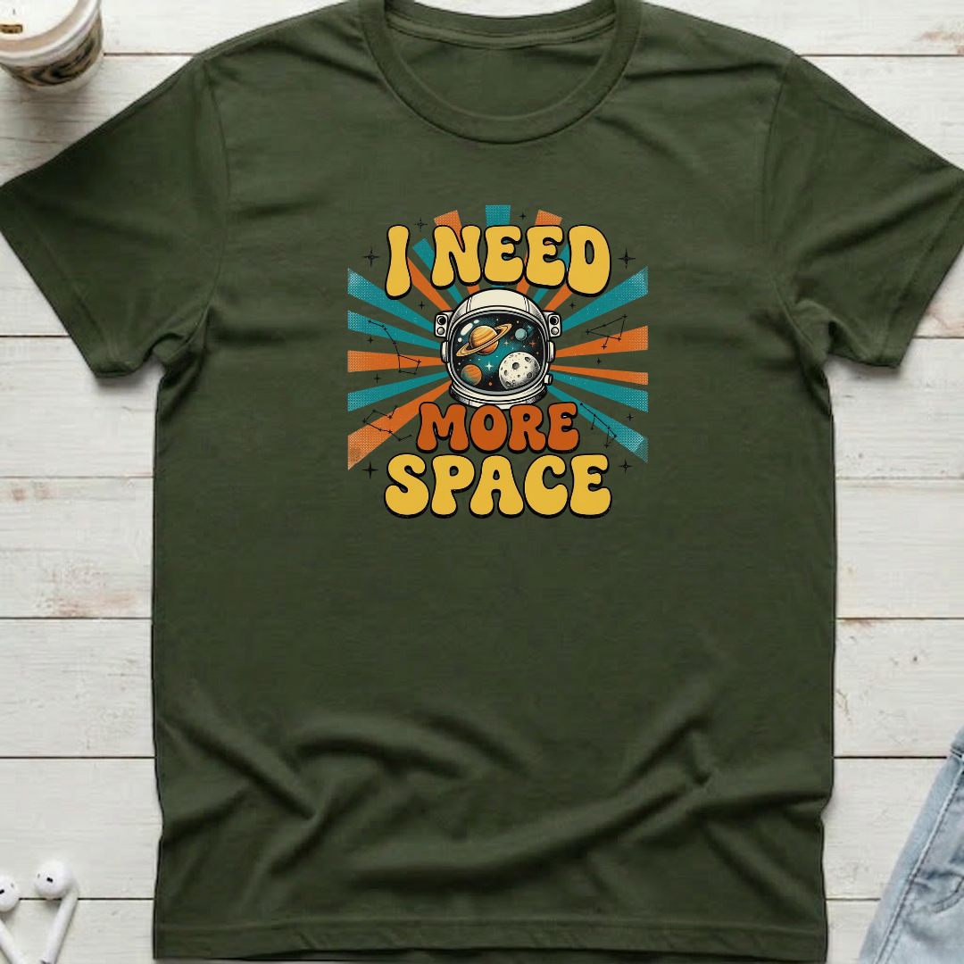 I Need More Space Tee