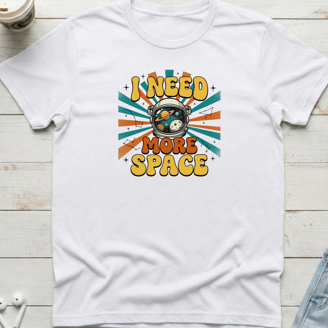 I Need More Space Tee