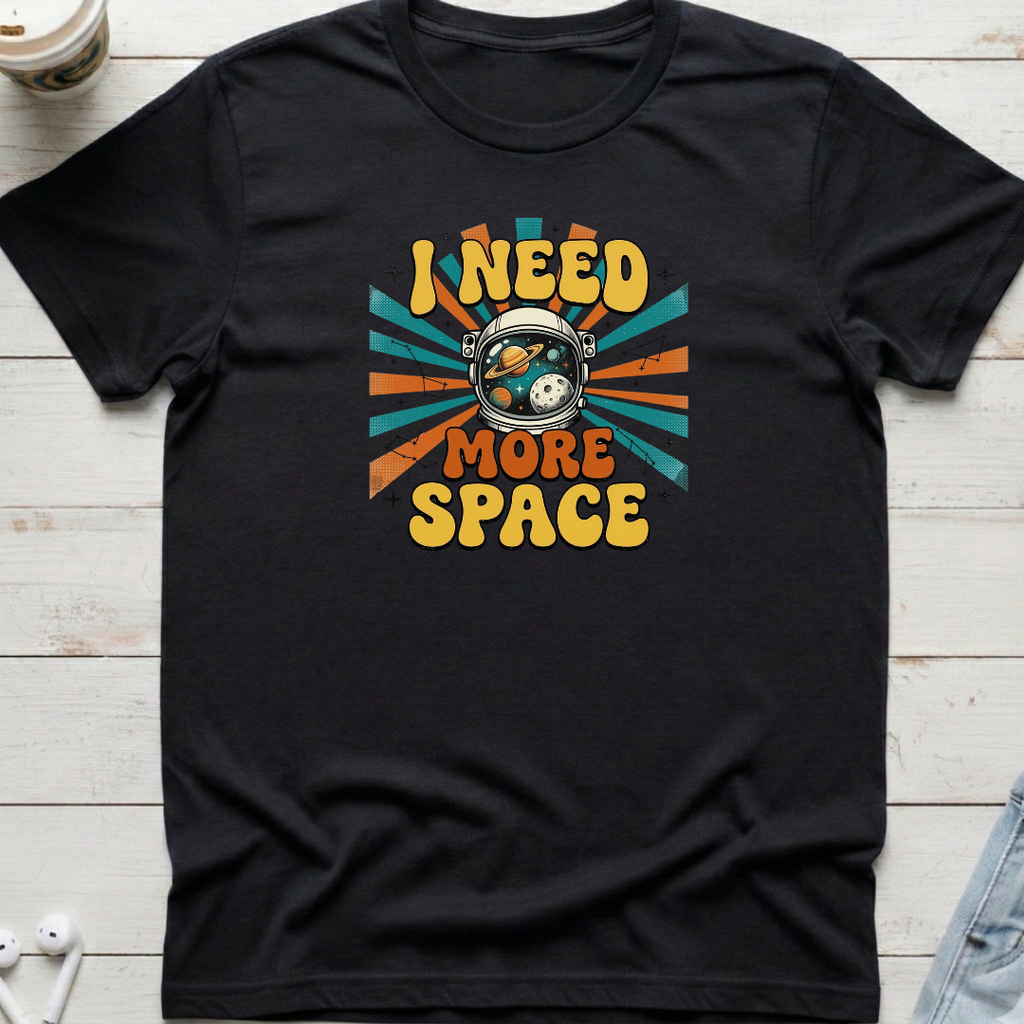 I Need More Space Tee