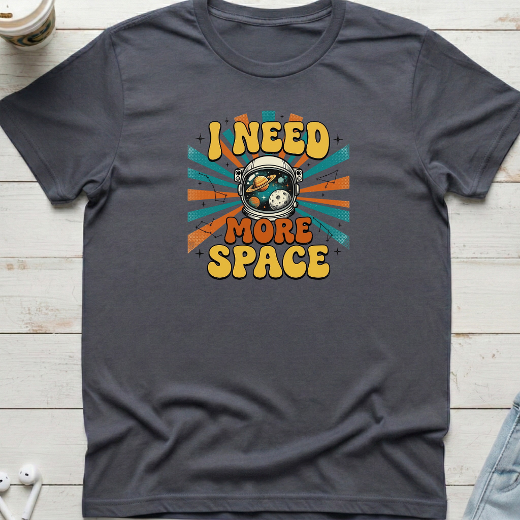 I Need More Space Tee