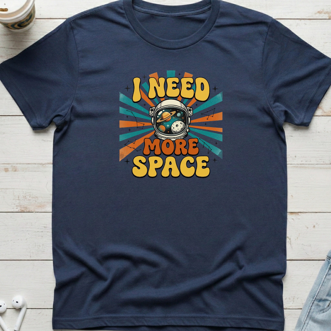 I Need More Space Tee