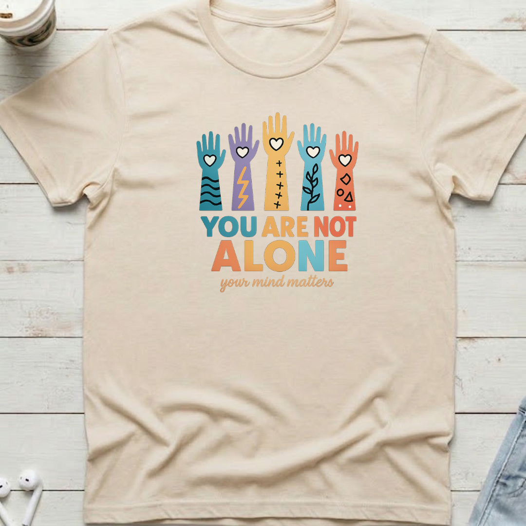 You Are Not Alone Tee