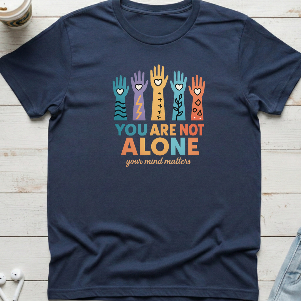 You Are Not Alone Tee