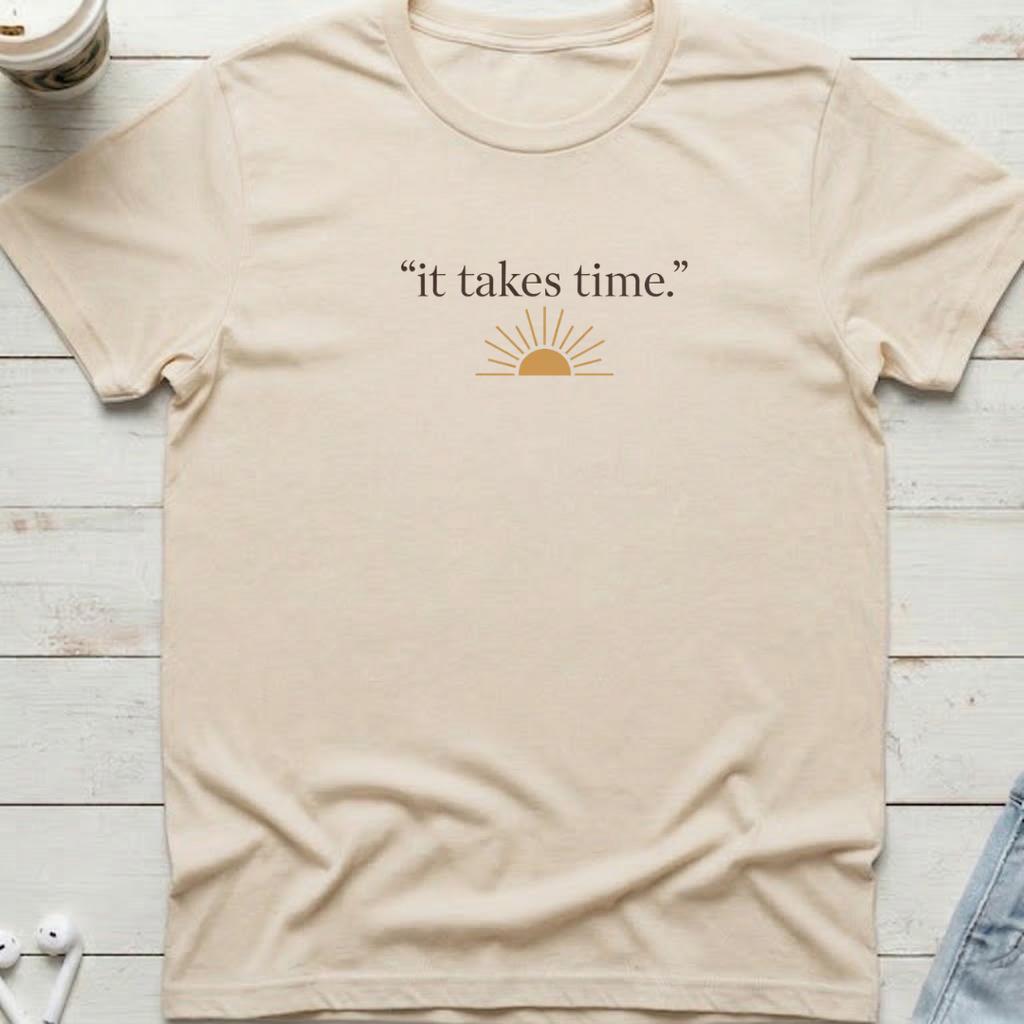 It Takes Time Tee