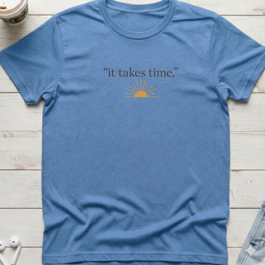 It Takes Time Tee