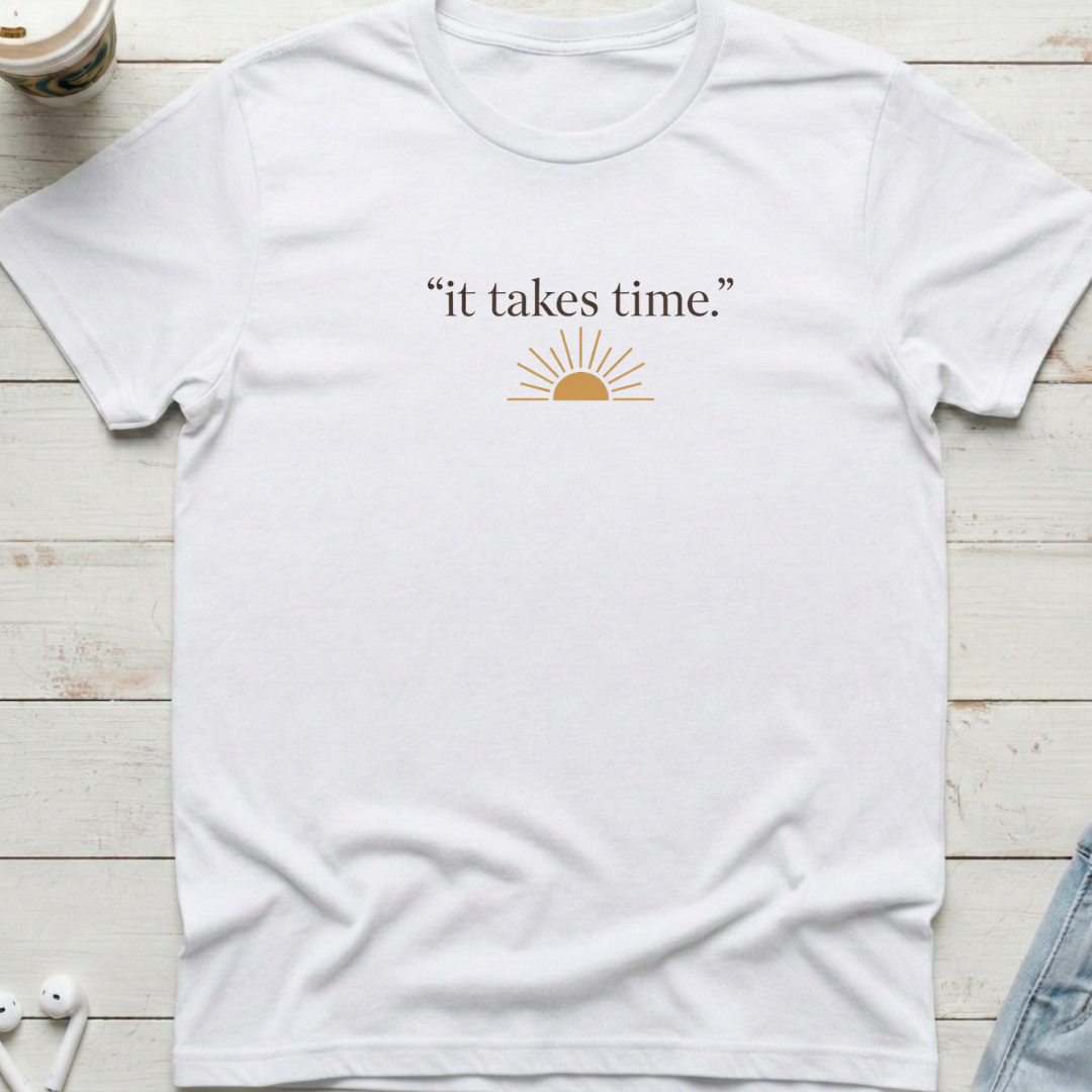 It Takes Time Tee