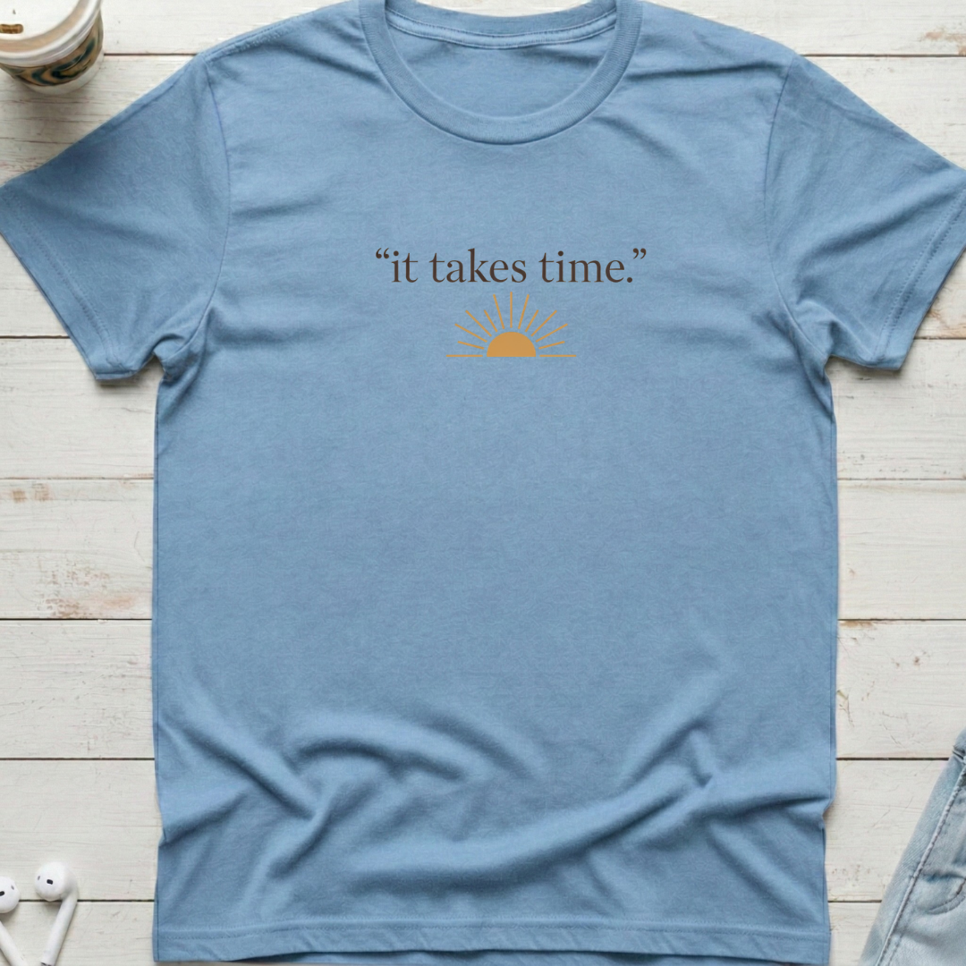 It Takes Time Tee