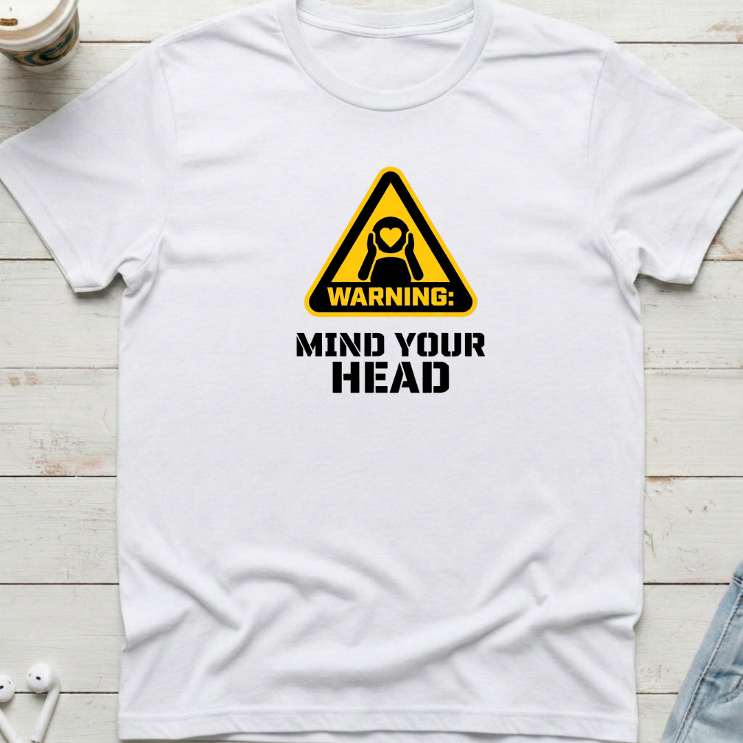 Warning: Mind Your Head Tee