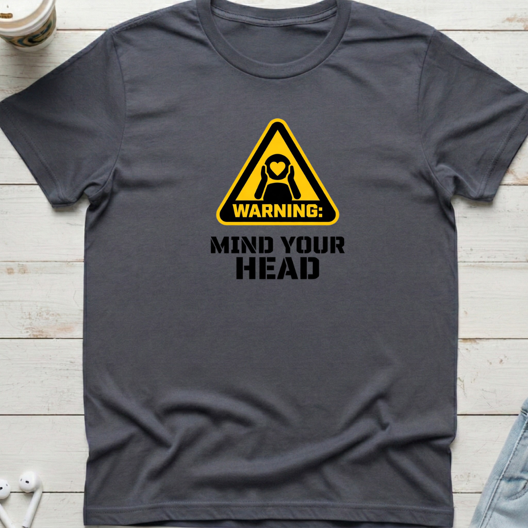 Warning: Mind Your Head Tee