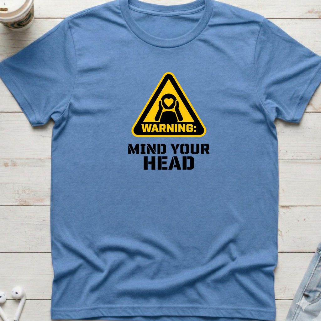 Warning: Mind Your Head Tee