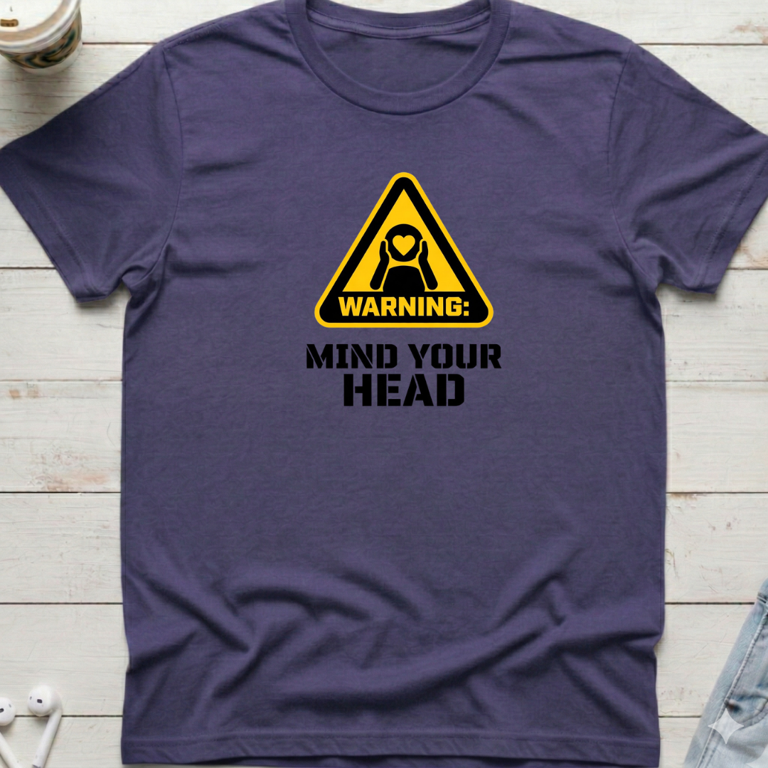 Warning: Mind Your Head Tee