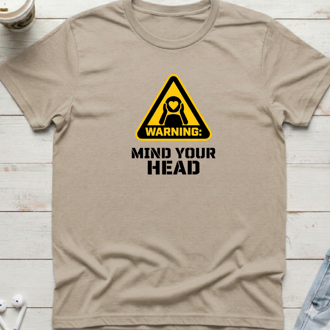 Warning: Mind Your Head Tee