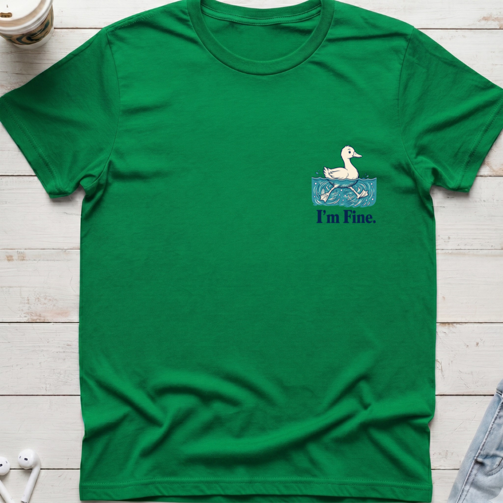 Duck I'm Fine Tee
