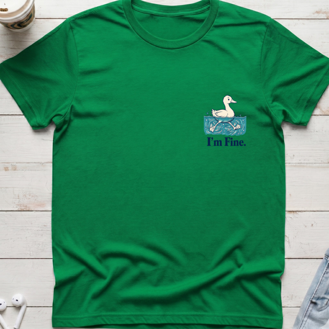 Duck I'm Fine Tee