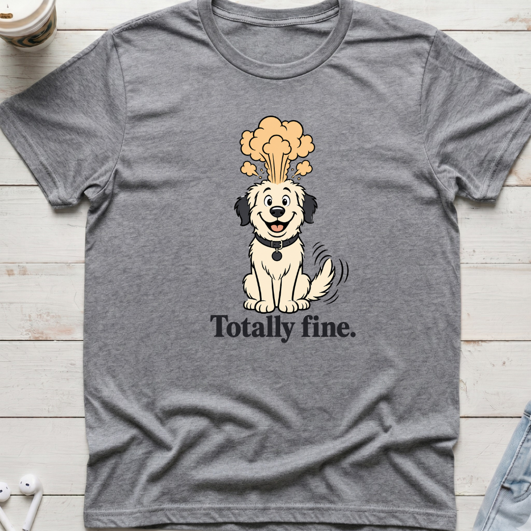 Totally Fine Dog Tee