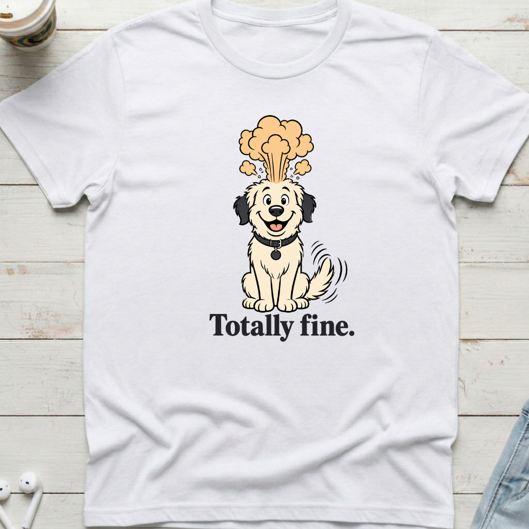 Totally Fine Dog Tee