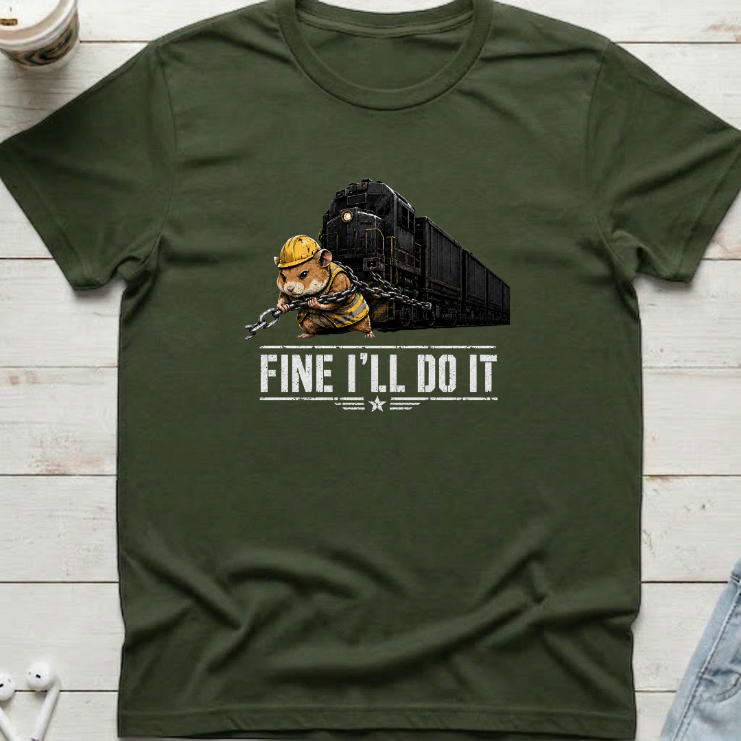 Fine I'll Do It Tee