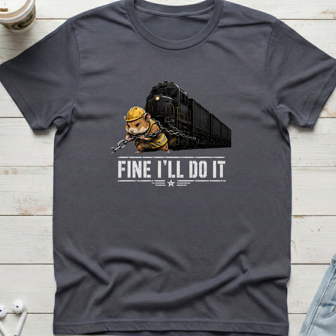 Fine I'll Do It Tee