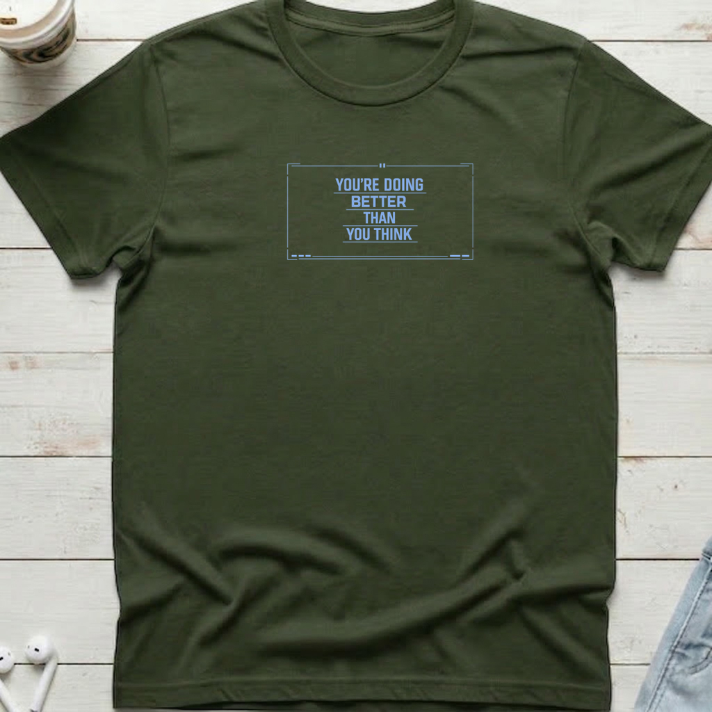 Doing Better Than You Think Tee