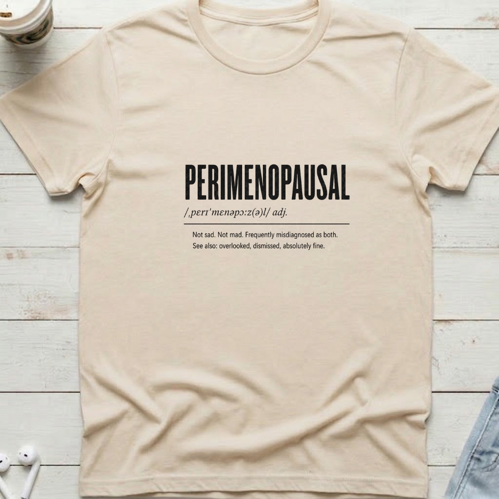 Perimenopausal Definition Tee