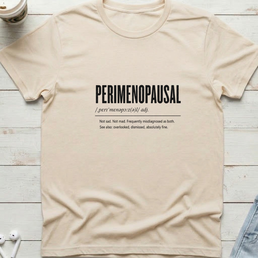 Perimenopausal Definition Tee