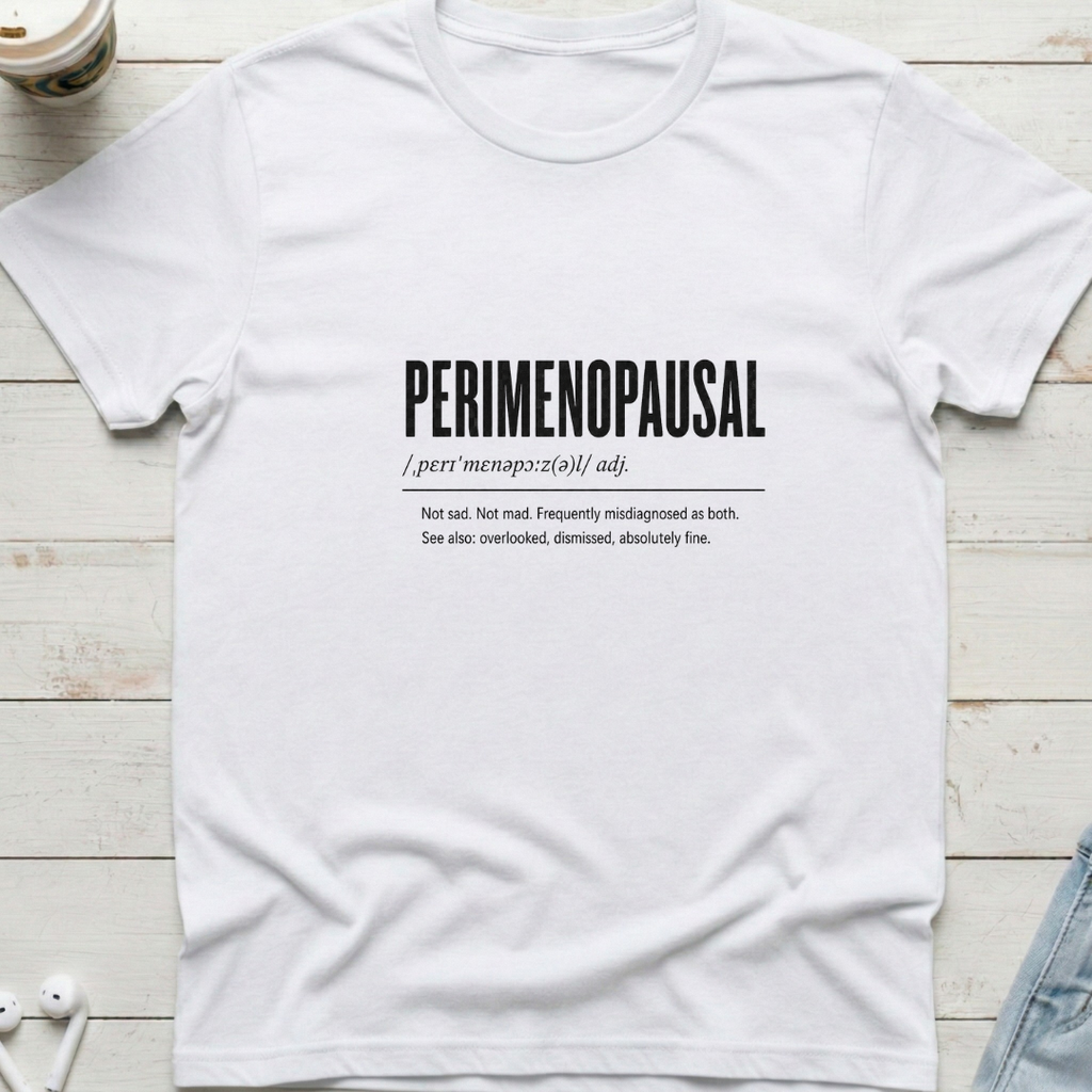 Perimenopausal Definition Tee