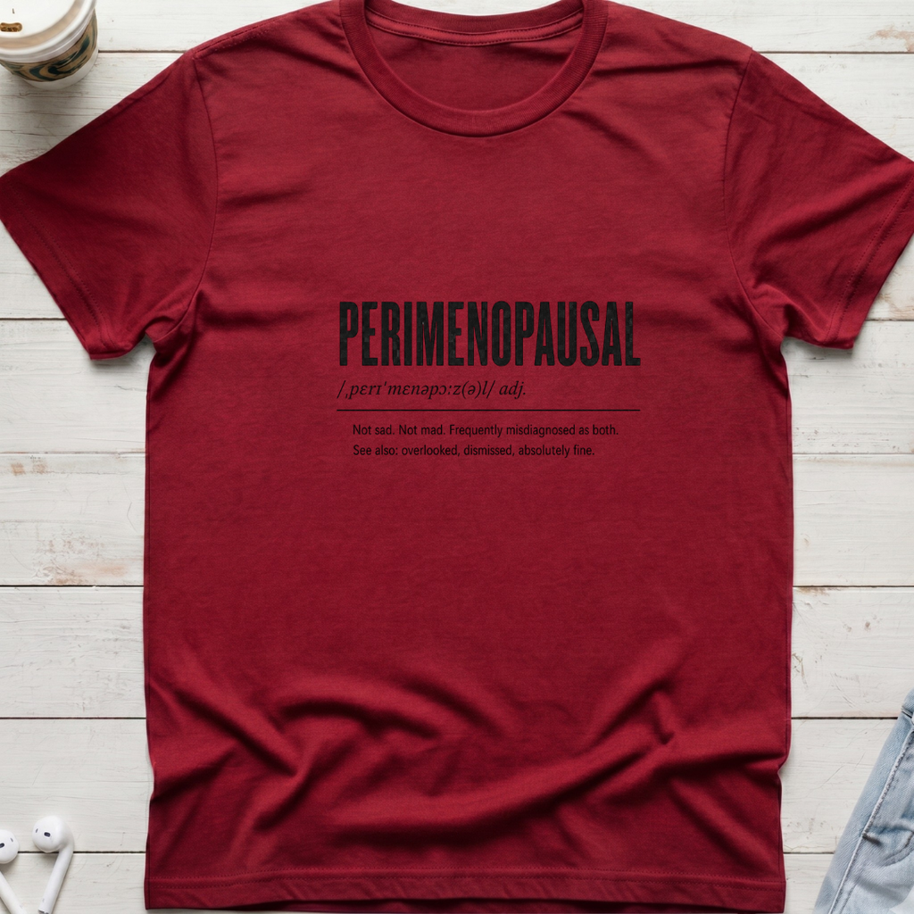 Perimenopausal Definition Tee