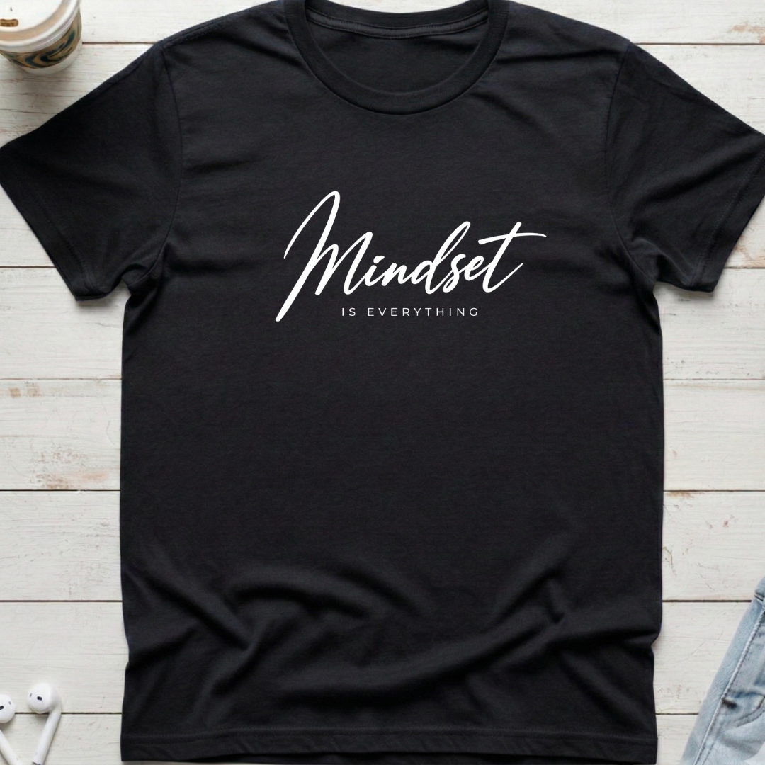 Mindset Is Everything Tee