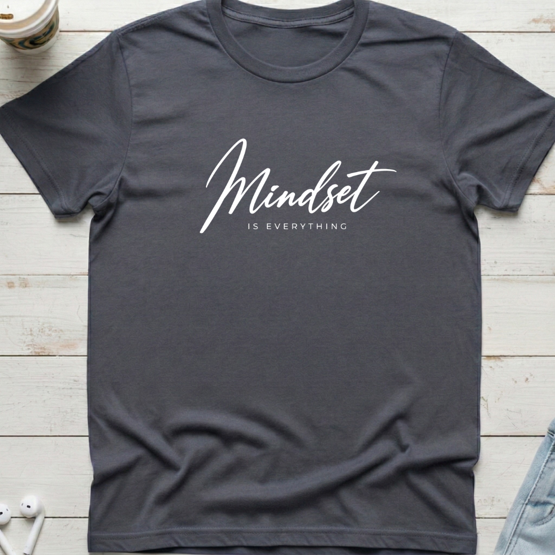 Mindset Is Everything Tee