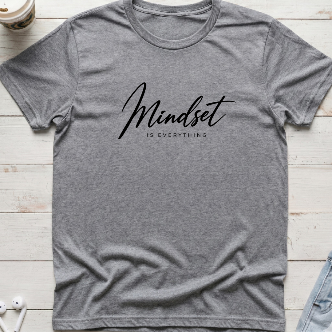 Mindset Is Everything Tee