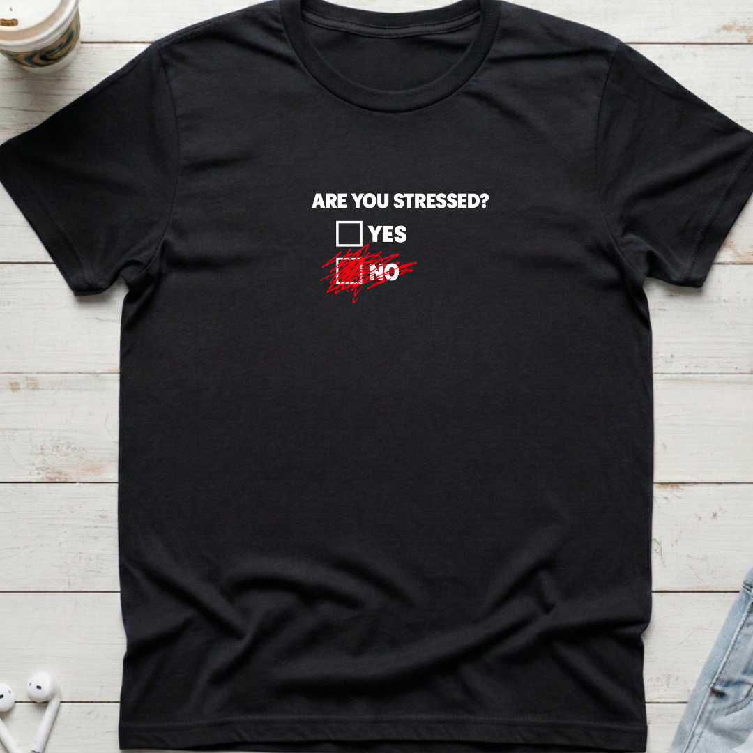 Are You Stressed Tee