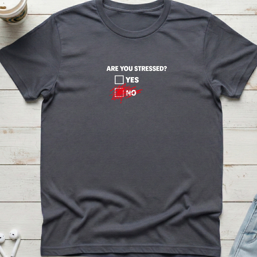Are You Stressed Tee