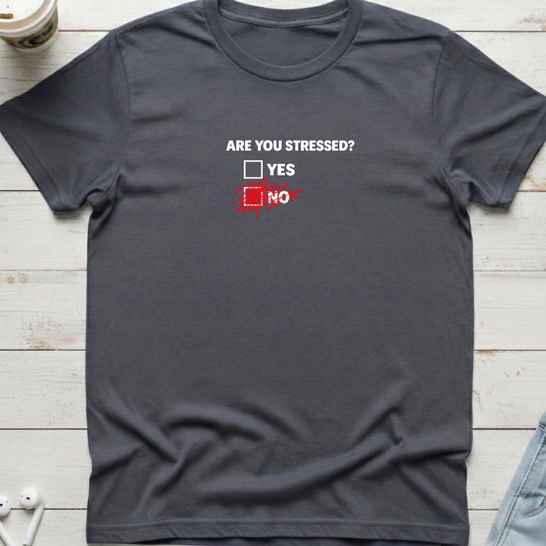 Are You Stressed Tee