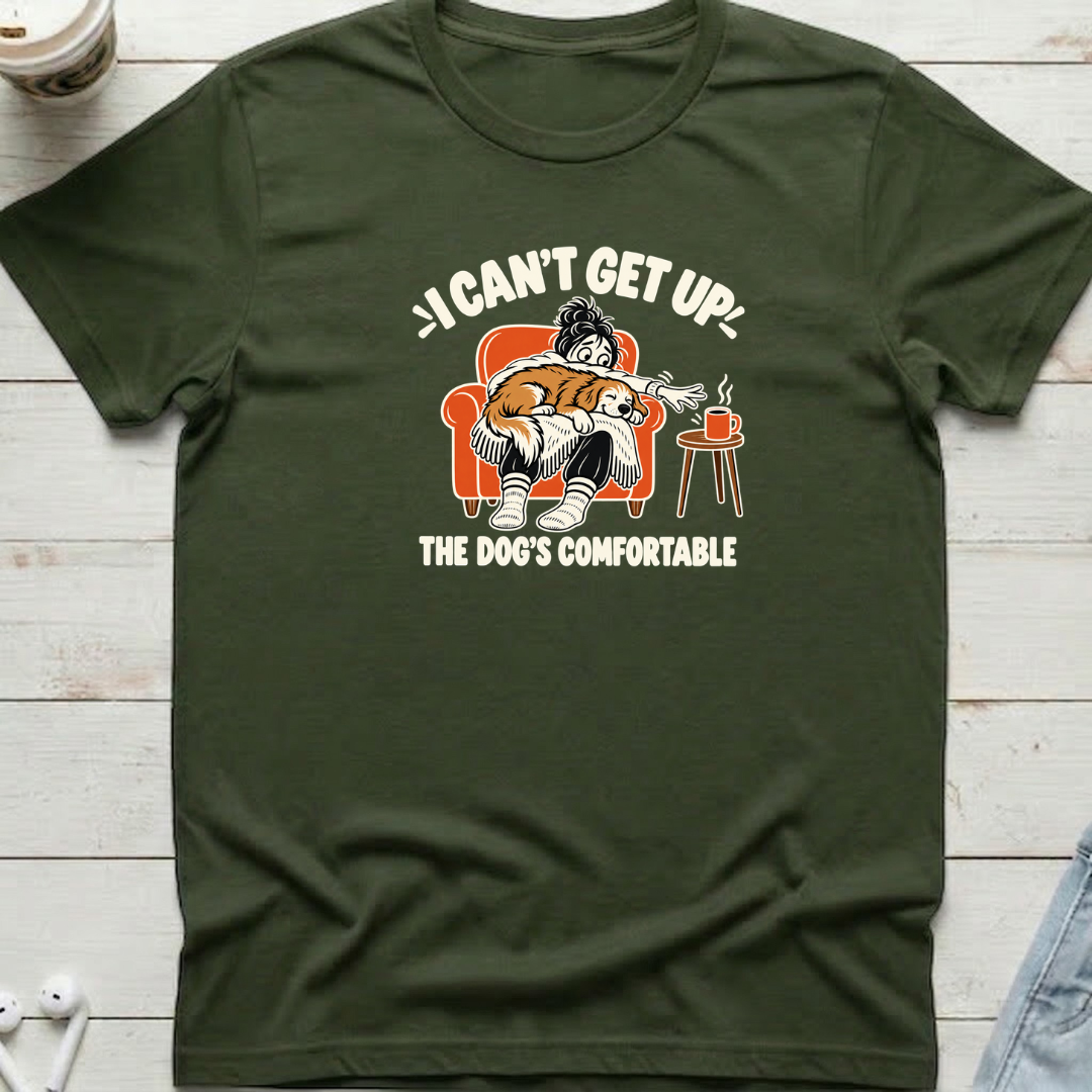 I Can't Get Up Dog Tee