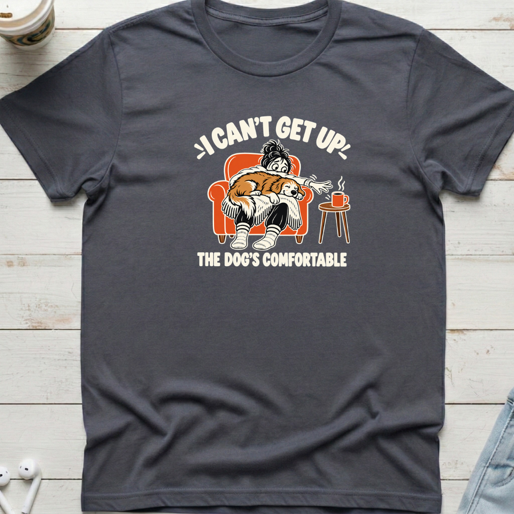 I Can't Get Up Dog Tee